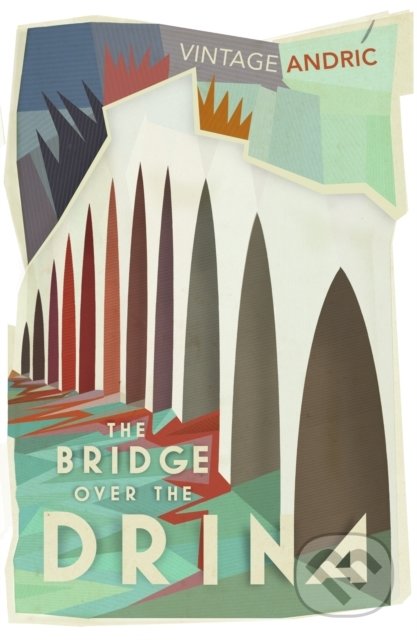 The Bridge Over the Drina - Ivo Andric, Vintage, 2024