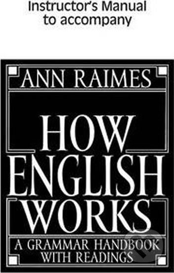 How English Works NE: Instructor´s Manual - Ann Raimes, Cambridge University Press, 1999