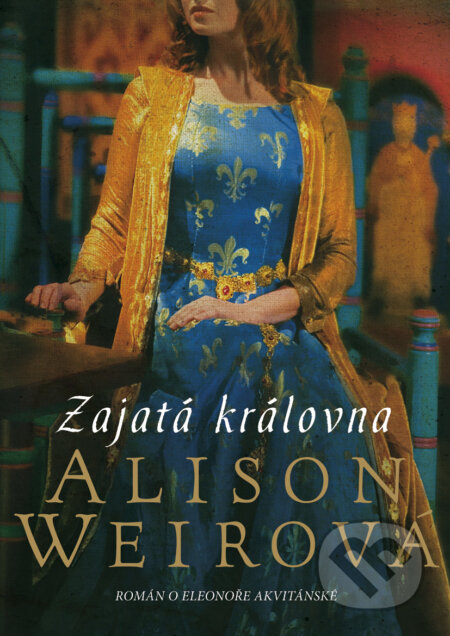 E-kniha: Zajatá královna (Alison Weir)