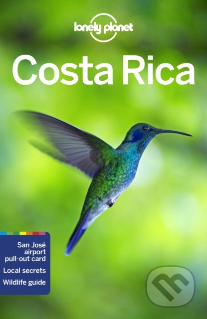 Costa Rica - Jade Bremner, Ashley Harrell, Brian Kluepfel, Mara Vorhees, Lonely Planet, 2021