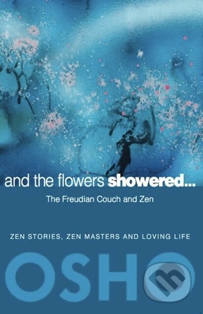E-kniha: And the Flowers Showered (Osho). Osho International, 2012