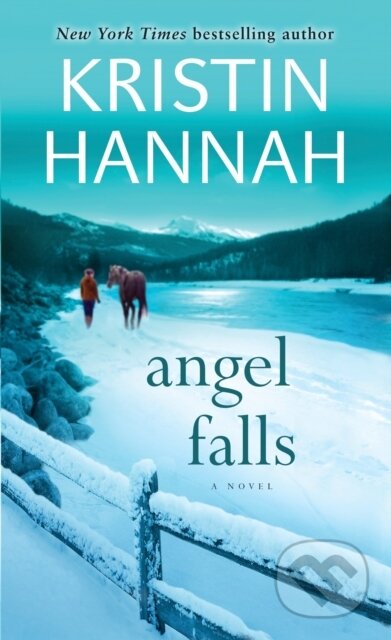 Angel Falls - Kristin Hannah, Random House, 2010
