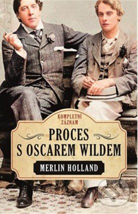 Proces s Oscarem Wildem - Merlin Holland, BETA - Dobrovský, 2022