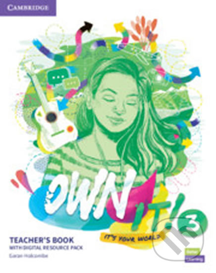 Own it! 3: Teacher´s Book with Digital Resource Pack - Garan Holcombe, Cambridge University Press, 2020
