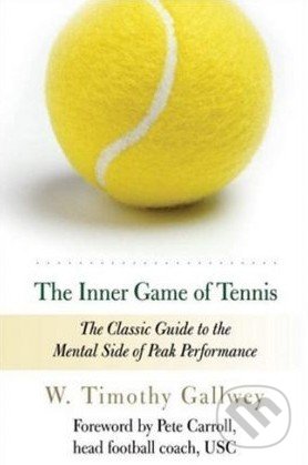 The Inner Game of Tennis - W. Timothy Gallwey, Random House, 1997