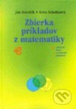 Zbierka príkladov z matematiky pre ZŠ a osemročné gymnáziá - Ján Kováčik, Iveta Scholtzová, Wolters Kluwer (Iura Edition)