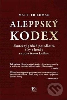 Aleppský kódex - Matti Friedmann, Pistorius & Olšanská, 2012