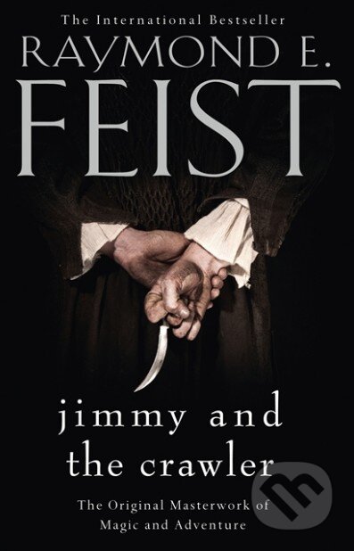 Jimmy and the Crawler - Raymond E. Feist, HarperCollins, 2013