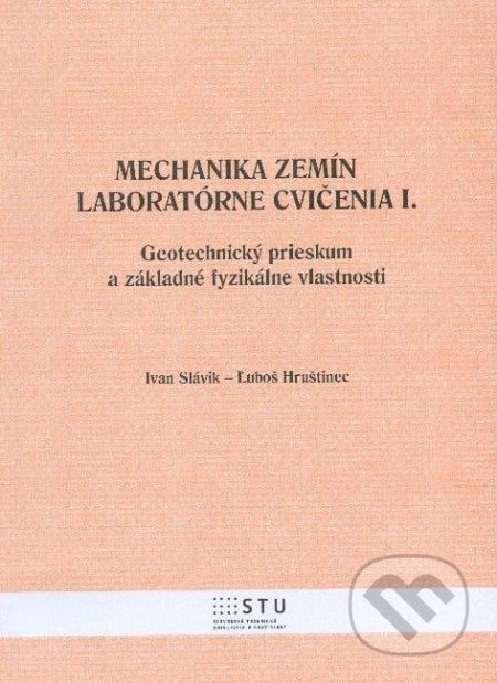 Mechanika zemín - Laboratórne cvičenia I. - Ivan Slávin, Ľuboš Hruštinec, STU, 2012