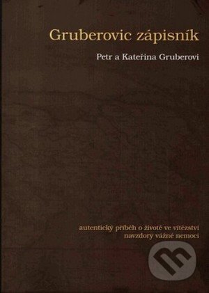 Gruberovic zápisník - Petr Gruber, Kateřina Gruberová, Jednota bratrská, 2012