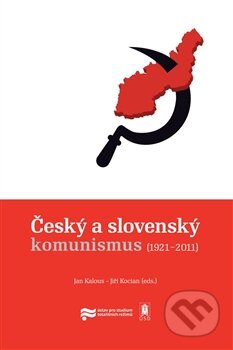 Český a slovenský komunismus (1921 – 2011), Ústav pro studium totalitních režimů, 2013