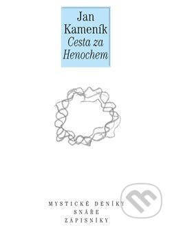 Cesta za Henochem (Deníky a sny I.) - Jan Kameník - kniha z kategorie Beletrie