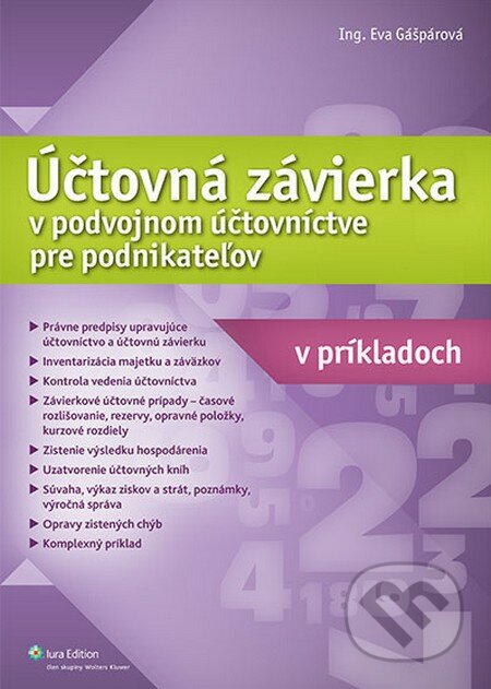 Účtovná závierka v podvojnom účtovníctve pre podnikateľov v príkladoch - Eva Gášpárová, Wolters Kluwer (Iura Edition), 2012