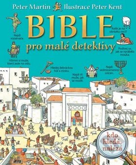 Bible pro malé detektivy - Peter Martin, Česká biblická společnost, 2013