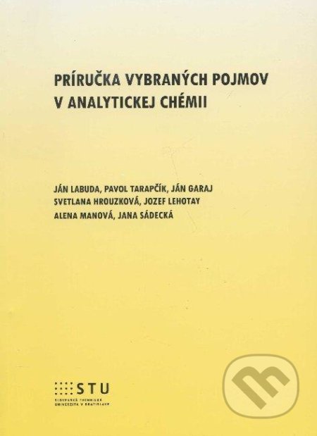 Príručka vybraných pojmov v analytickej chémii - Ján Labuda a kolektív, STU, 2012