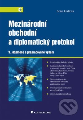 Mezinárodní obchodní a diplomatický protokol - Soňa Gullová, Grada, 2013