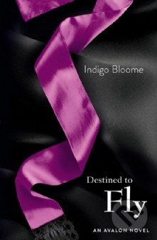 Destined to Fly - Indigo Bloome, HarperCollins, 2013