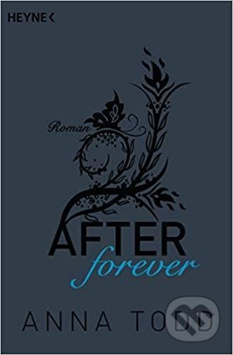 After 4: Forever - Anna Todd, RH Verlagsgruppe, 2015