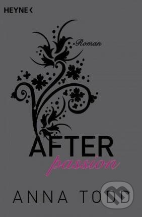 After 1: Passion - Anna Todd, RH Verlagsgruppe, 2015