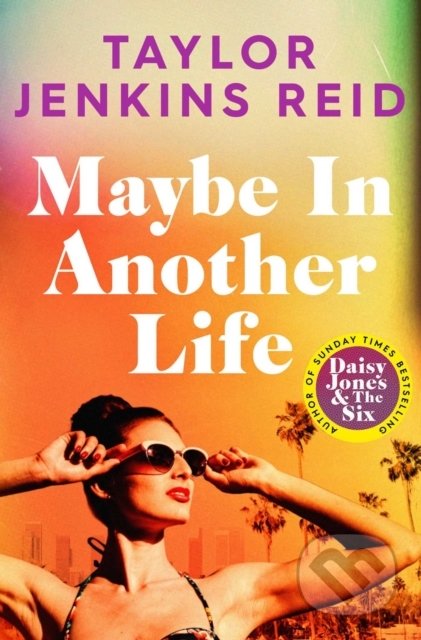 Maybe in Another Life - Taylor Jenkins Reid, Simon & Schuster, 2022