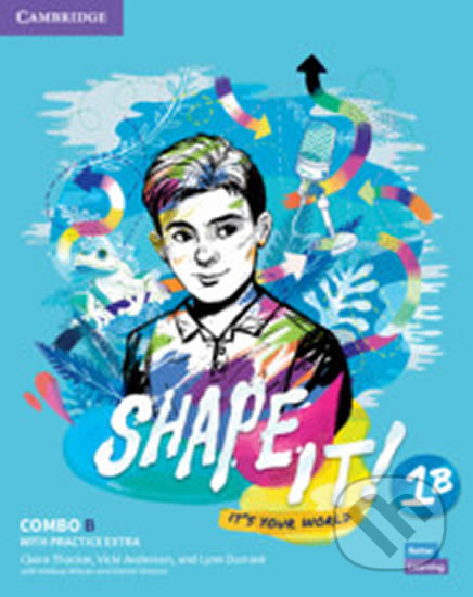 Shape It! 1: Combo B Student´s Book and Workbook with Practice Extra - Claire Thacker, Cambridge University Press, 2020