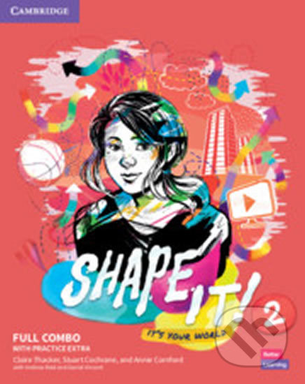 Shape It! 2: Full Combo Student´s Book and Workbook with Practice Extra - Claire Thacker, Cambridge University Press, 2020