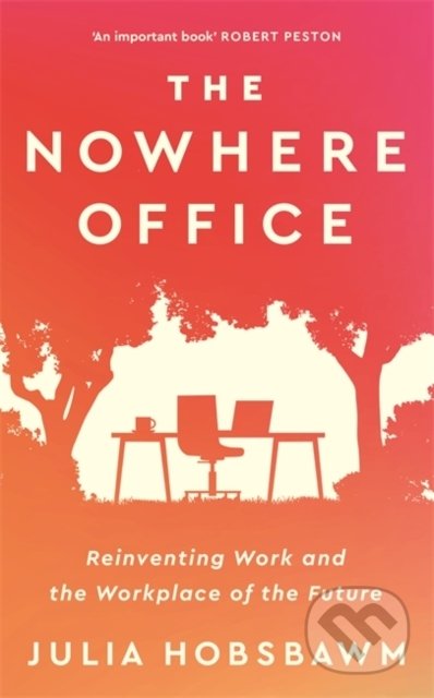 The Nowhere Office - Julia Hobsbawm, Basic Books, 2022