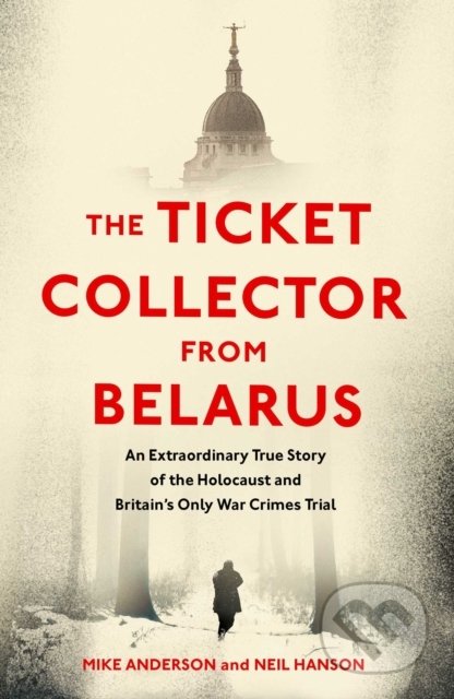 The Ticket Collector from Belarus - Mike Anderson, Neil Hanson, Simon & Schuster, 2022