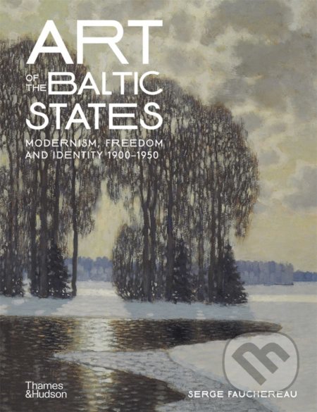 Art of the Baltic States - Serge Fauchereau, Thames & Hudson, 2022