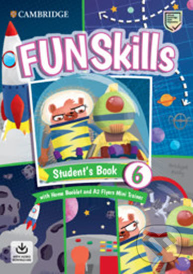 Fun Skills 6: Flyers Student’s Book with Home Booklet and Mini Trainer with Downloadable Audio - Bridget Kelly, Cambridge University Press, 2020