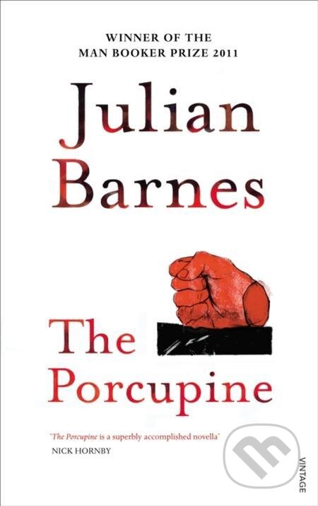 The Porcupine - Julian Barnes, Random House, 2010