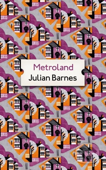 Metroland - Julian Barnes, Random House, 2010