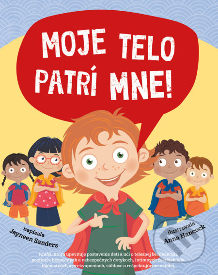 Moje telo patrí mne! - Jayneen Sanders, Anna Hancock (ilustrátor), Excalibook, 2022