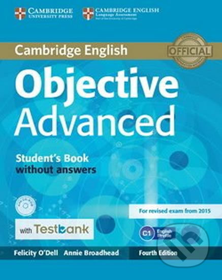 Objective Advanced Student´s Book without Answers with CD-ROM with Testbank - Felicity O´Dell, Cambridge University Press, 2015