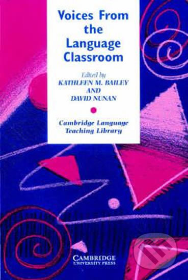 Voices from the Language Classroom - Kathleen Bailey, Cambridge University Press, 1996