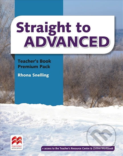 Straight to Advanced: Teacher´s Book Premium Pack - Rhona Snelling, MacMillan, 2017