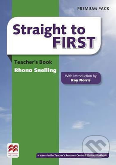 Straight to First: Teacher´s Book Premium Pack - Roy Norris, MacMillan, 2016
