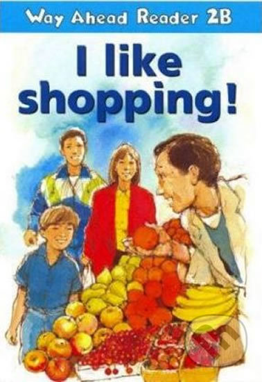 Way Ahead Readers 2B: I Like Shopping! - Keith Gaines - kniha z kategorie Jazykové učebnice a slovníky