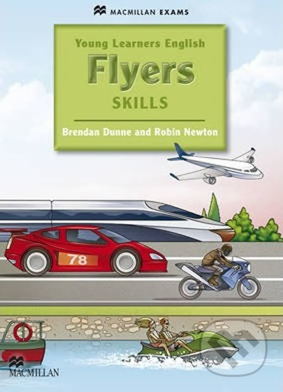 Young Learners English Skills: Flyers Pupil´s Book - Brendan Dunne, MacMillan, 2014