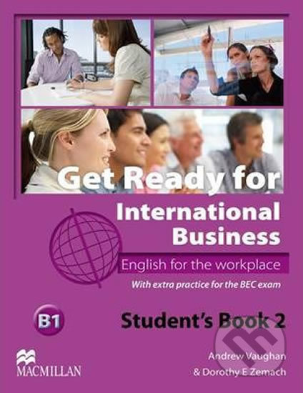 Get Ready for International Business 2 [BEC Edition]: Student’s Book - Andrew Vaughan, MacMillan, 2013