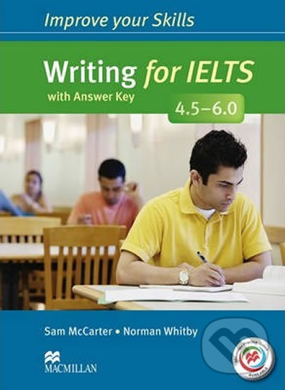 Improve Your Skills: Writing for IELTS 4.5-6.0 Student´s Book with key/MPO Pack - Norman Whitby, MacMillan, 2014
