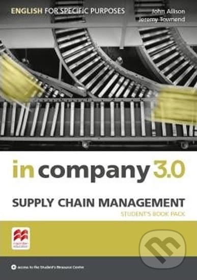 In Company 3.0: Supply Chain Management Student´s Pack - John Allison, MacMillan, 2017