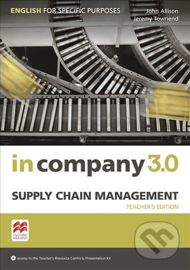 In Company 3.0: Supply Chain Management Teacher´s Edition - Claire Hart, MacMillan, 2017