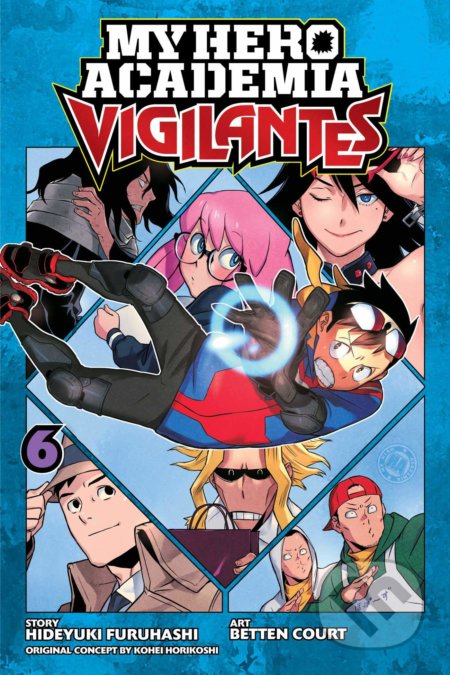 My Hero Academia: Vigilantes (Volume 6) - Hideyuki Furuhashi, Kohei Horikoshi, Betten Court (ilustrátor), Viz Media, 2019