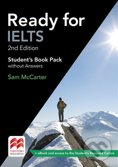 Ready for IELTS (2nd edition): Student´s Book without Answers + eBook Pack - Sam McCarter, MacMillan, 2017