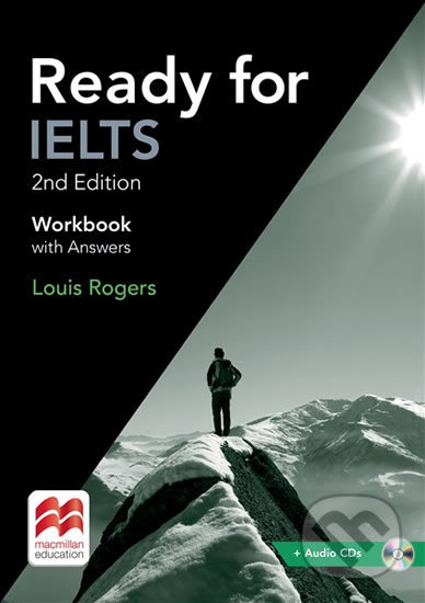 Ready for IELTS (2nd edition): Workbook with Answers Pack - Louis Rogers, MacMillan, 2017