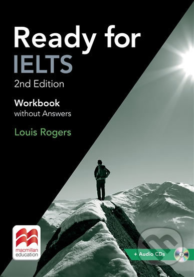 Ready for IELTS (2nd edition): Workbook without Answers Pack - Louis Rogers, MacMillan, 2017