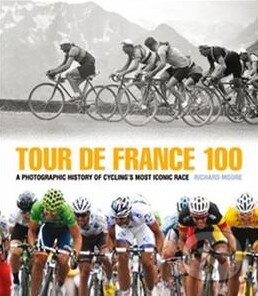 Tour de France 100 - Richard Moore, A & C Black, 2013