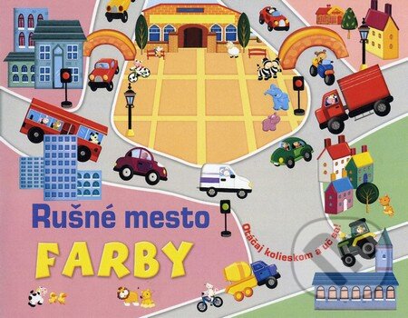 Rušné mesto - Farby - Tom James, Fortuna Libri, 2013