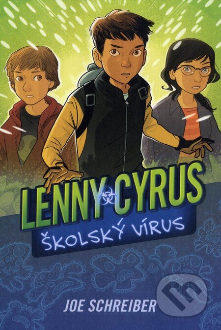 Lenny Cyrus, školský vírus - Joe Schreiber, Fortuna Libri, 2013